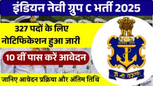 Indian Navy Group C Vacancy : इंडियन नेवी ने ग्रुप C के 327 पदों पर नोटिफिकेशन किया जारी